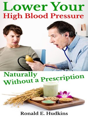cover image of Lower Your High Blood Pressure Naturally, Without a Prescription